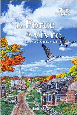 [La force de vivre 01] • La Force De Vivre 1 - Le Rêve D'Edmond Et D'Émilie